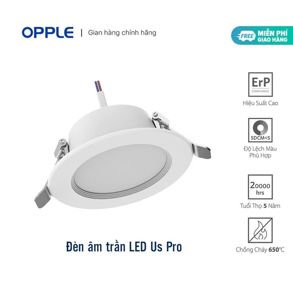 Đèn âm trần OPPLE LED Us Pro Tiết kiệm điện - Hiệu Suất Cao - Chống Nhấp Nháy