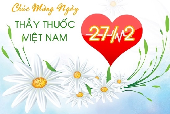 CHÀO MỪNG NGÀY THẦY THUỐC VIỆT NAM 27 THÁNG 02