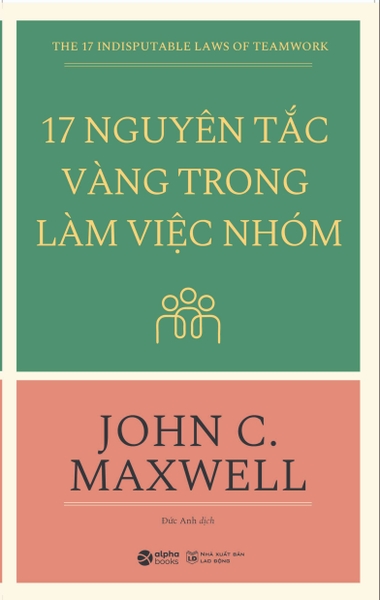 17 Nguyên Tắc Vàng Trong Làm Việc Nhóm