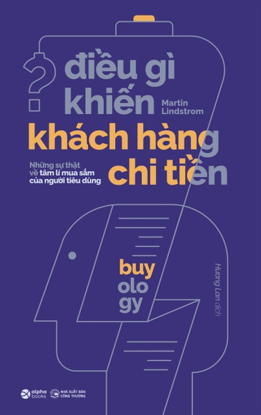 Điều Gì Khiến Khách Hàng Chi Tiền (Buy-Ology: Truth ANd Lies About Why