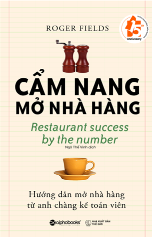 Cẩm Nang Mở Nhà Hàng : Hướng dẫn mở nhà hàng từ anh chàng kế toán viên