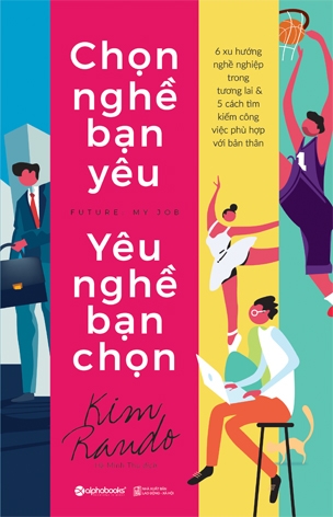 Chọn Nghề Bạn Yêu - Yêu Nghề Bạn Chọn