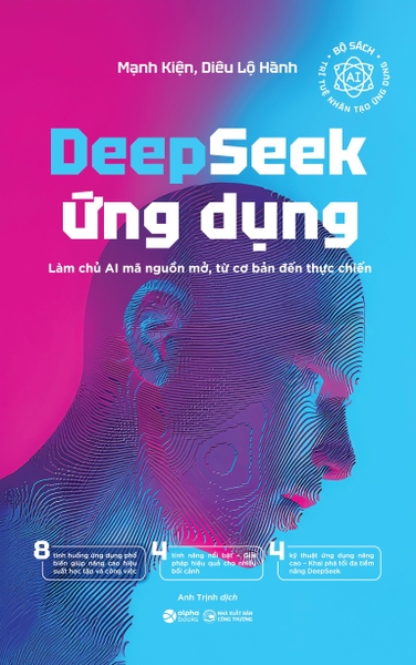 Deep Seek - L&agrave;m Chủ AI M&atilde; Nguồn Mở, Từ Cơ Bản Đến Thực Chiến
