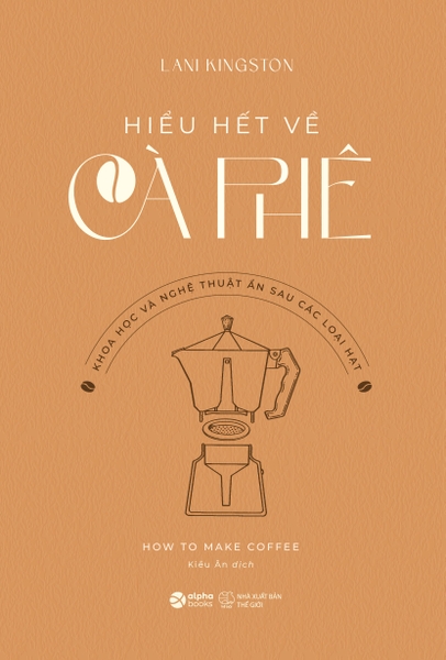 Hiểu Hết Về Cà Phê - How To Make Coffee
