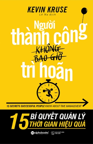 Người Thành Công Không Bao Giờ Trì Hoãn