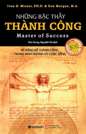 Những Bậc Thầy Thành Công - Những Kỹ Năng Đã Được Kiểm Nghiệm Để Thành Công Trong Kinh Doanh Và Cuộc Sống