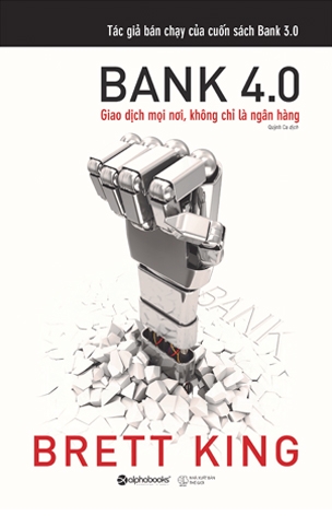 Bank 4.0 - Giao Dịch Mọi nơi, Không Chỉ Là Ngân Hàng