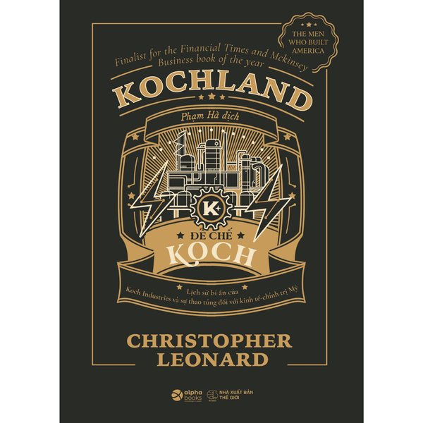 Kochcland - Lịch sử bí ấn của Koch Industries và sự thao túng với kinh tế - chính trị Mỹ