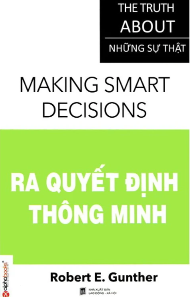 Sự Thật Về Ra Quyết Định Thông Minh