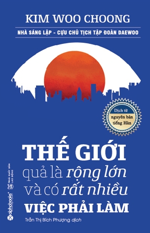 Thế Giới Quả Là Rộng Lớn Và Có Rất Nhiều Việc Phải Làm