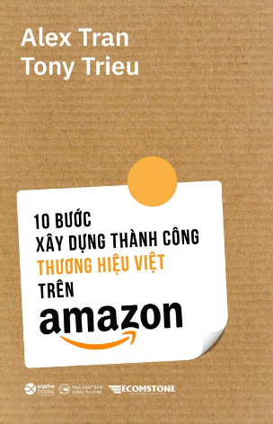 10 bước xây dựng thành công thương hiệu Việt trên Amazon