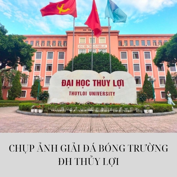 Chụp ảnh cho giải đá bóng trường Đại học Thủy Lợi