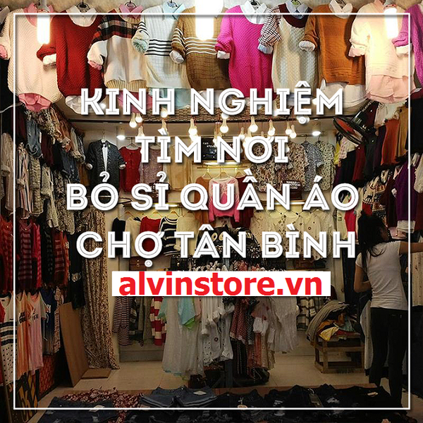 Lấy quần áo sỉ ở chợ Tân Bình làm sao được giá tốt