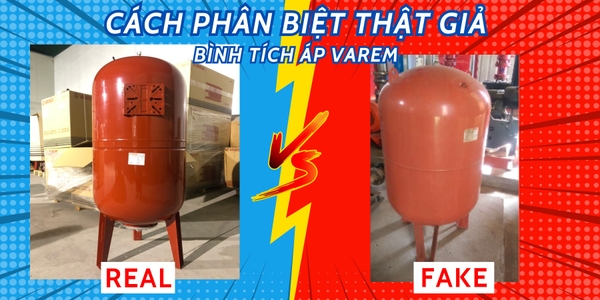 CÁCH PHÂN BIỆT THẬT GIẢ BÌNH TÍCH ÁP VAREM