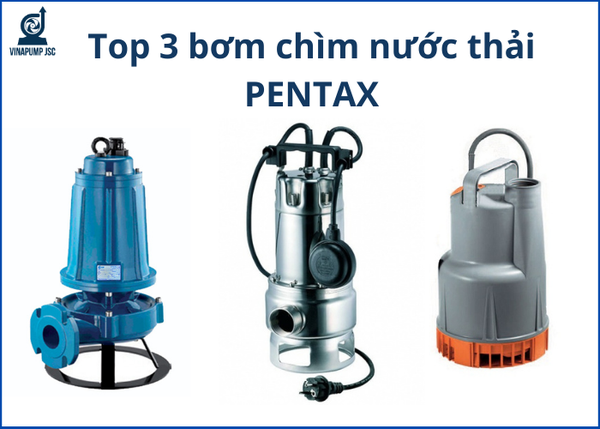 BẢNG GIÁ MÁY BƠM CHÌM NƯỚC THẢI PENTAX Ý MỚI NHẤT