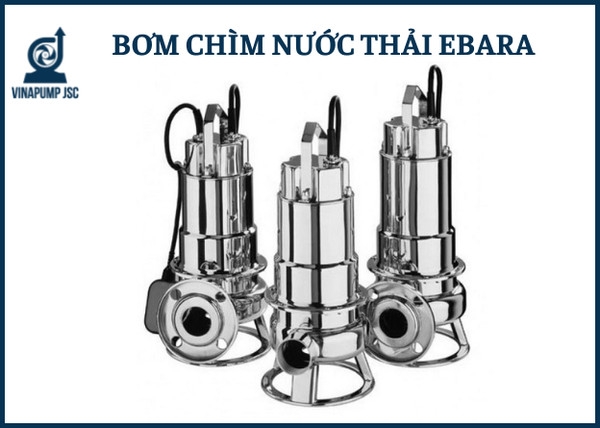 BẢNG GIÁ MÁY BƠM CHÌM NƯỚC THẢI EBARA ITALIA MỚI NHẤT