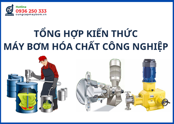 TỔNG HỢP KIẾN THỨC MÁY BƠM HÓA CHẤT CÔNG NGHIỆP