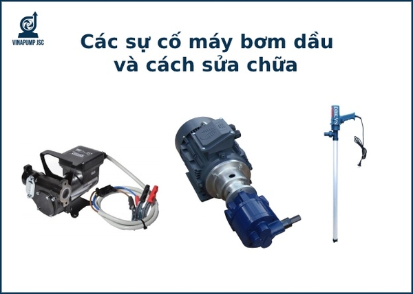 Những lỗi thường gặp và cách sửa chữa máy bơm dầu