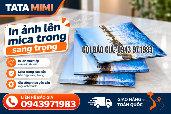 In Ảnh Lên Mica Trong Sang Trọng – In UV Theo Yêu Cầu