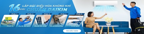 16 BƯỚC LẮP ĐẶT ĐIỀU HÒA KHÔNG KHÍ CHUẨN DAIKIN