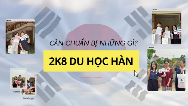 2k8 DU HỌC HÀN QUỐC VÀ NHỮNG ĐIỀU BẠN CẦN CHUẨN BỊ