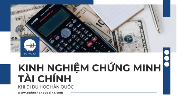 [2026] Kinh Nghiệm Chứng Minh Tài Chính Khi Đi Du Học Hàn Quốc
