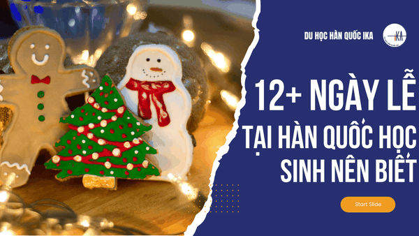 12+ Ngày Lễ Tại Hàn Quốc Du Học Sinh Mới Sang Cần Biết (Cập Nhật 2026)