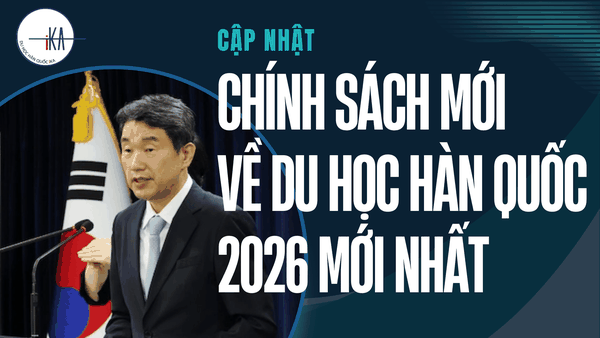 🇰🇷 Cập Nhật Chính Sách Du Học Hàn Quốc 2026 Mới Nhất – Điều Bạn Cần Biết Trước Khi Lên Đường