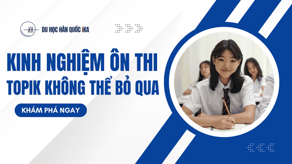 KINH NGHIỆM ÔN THI TOPIK 103 “VỀ ĐÍCH” ĐIỂM CAO KHÔNG THỂ BỎ QUA
