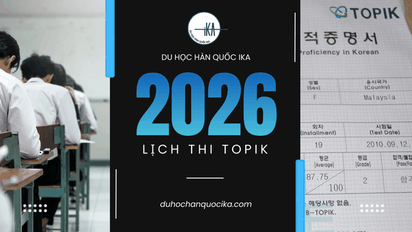 CẬP NHẬT LỊCH THI TOPIK 2026 MỚI NHẤT
