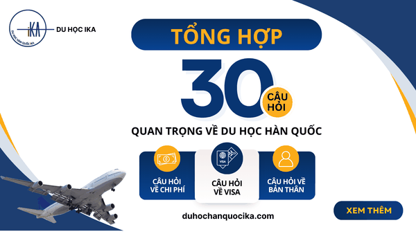 [2026] TỔNG HỢP 30+ CÂU HỎI QUAN TRỌNG VỀ DU HỌC HÀN QUỐC BẠN NHẤT ĐỊNH PHẢI BIẾT