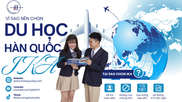 ✈️ Vì Sao Nên Chọn IKA Cho Hành Trình Du Học Hàn Quốc?