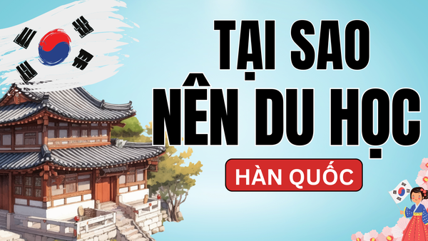 TẠI SAO NÊN ĐU DU HỌC HÀN QUỐC GIAI ĐOẠN 2025–2027
