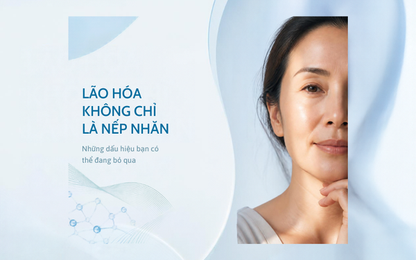 LÃO HÓA KHÔNG CHỈ LÀ NẾP NHĂN: NHỮNG DẤU HIỆU BẠN CÓ THỂ ĐANG BỎ QUA