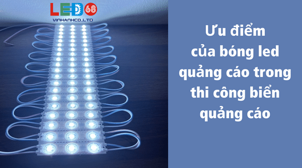 Ưu điểm của bóng led quảng cáo trong thi công biển quảng cáo