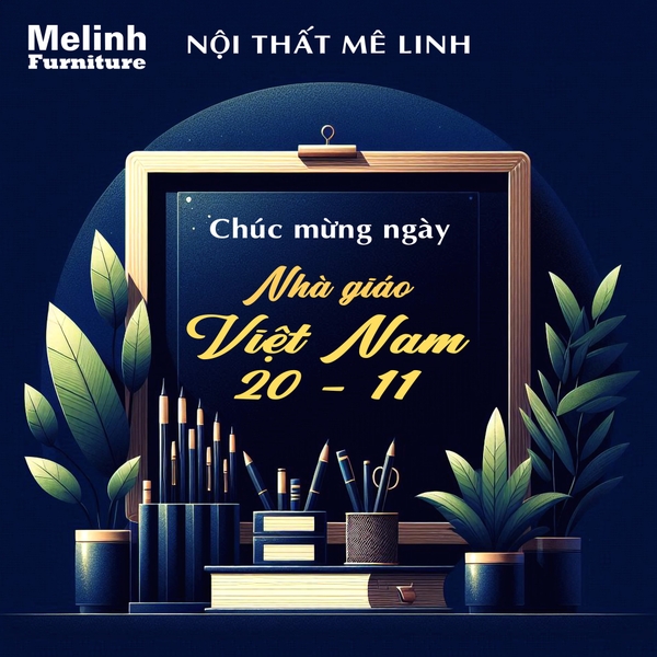NỘI THẤT MÊ LINH KÍNH CHÚC MỪNG NGÀY NHÀ GIÁO VIỆT NAM 20/11!