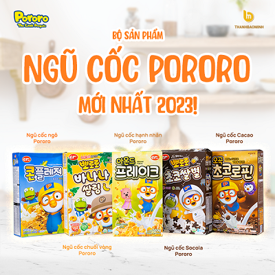 PORORO RA MẮT DÒNG SẢN PHẨM NGŨ CỐC MỚI NHẤT NĂM 2023 VỚI 5 HƯƠNG VỊ HẤP DẪN