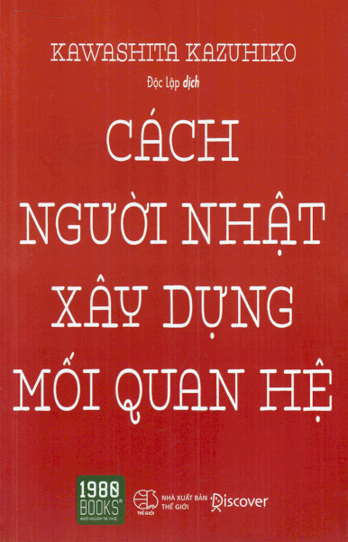 Cách Người Nhật Xây Dựng Mối Quan Hệ (Tái Bản)