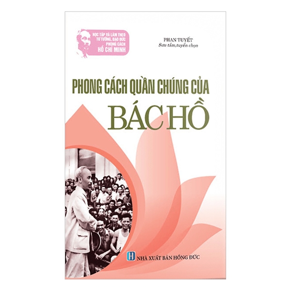 Học Tập Và Làm Theo Tư Tưởng, Đạo Đức, Phong Cách HCM: Phong Cách Quần Chúng Của Bác Hồ