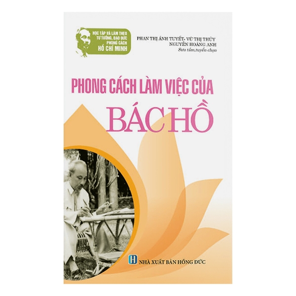 Học Tập Và Làm Theo Tư Tưởng, Đạo Đức, Phong Cách HCM: Phong Cách Làm Việc Của Bác Hồ