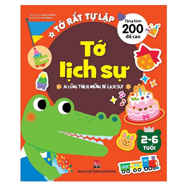 Tớ Rất Tự Lập: Tớ Lịch Sự - Ai Cũng Thích Những Bé Lịch Sự!(Tái Bản 2018)