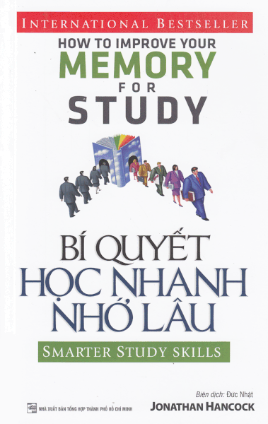 Bí Quyết Học Nhanh Nhớ Lâu (Tái Bản)