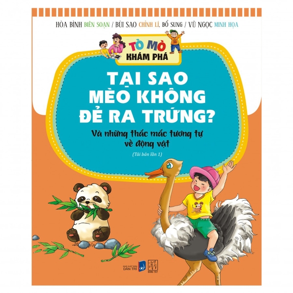 Tò Mò Khám Phá - Tại Sao Mèo Không Đẻ Ra Trứng (Tranh Màu) (Tái Bản)