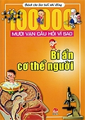 Mười vạn câu hỏi vì sao - Bí ẩn cơ thể người