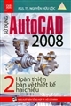 Sử dụng Autocad 2008 - Tập 2 - Hoàn thiện bản vẽ thiết kế hai chiều