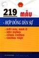 219 mẫu hợp đồng dân sự - Đất đai, nhà ở, xây dựng, công chứng, chứng thực