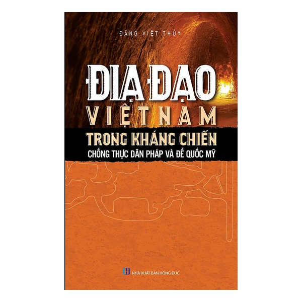 Địa Đạo Việt Nam Trong Kháng Chiến Chống Thực Dân Pháp Và Đế Quốc Mỹ