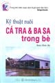 Kỹ thuật nuôi cá tra và ba sa trong bè