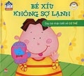 Bé xíu không sợ lạnh