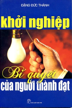 Khởi nghiệp - Bí quyết của người thành đạt